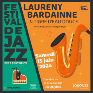 ✧ FESTIVAL JAZZ des 5 CONTINENTS ✧ Laurent BARDAINNE & Tigre d’Eau Douce